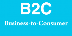 B2C - Business-to-Consumer