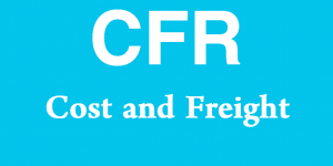 CFR - Cost and Freight