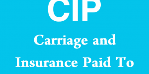 CIP - Carriage and Insurance Paid To