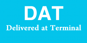 DAT - Delivered at Terminal