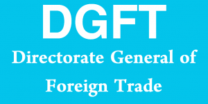 DGFT - Directorate General of Foreign Trade
