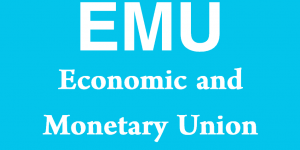 EMU - Economic and Monetary Union