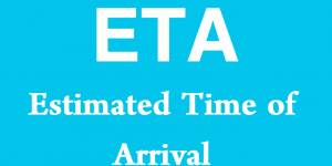 ETA - Estimated Time of Arrival