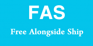 FAS - Free Alongside Ship