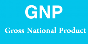 GNP - Gross National Product