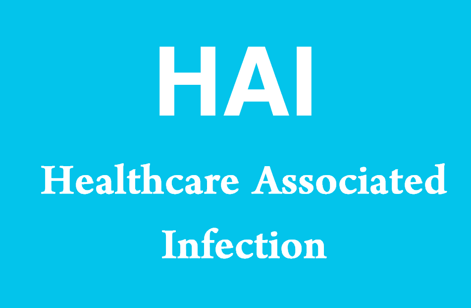 HAI - Healthcare Associated Infection