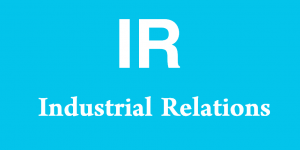IR - Industrial Relations