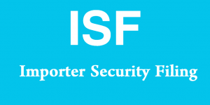 ISF - Importer Security Filing