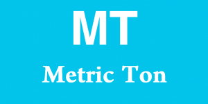 MT - Metric Ton