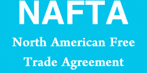 NAFTA - North American Free Trade Agreement