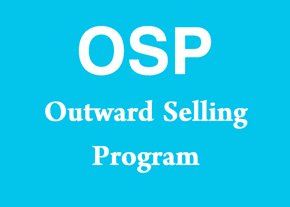 What is OSP? (Outward Selling Program)