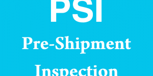 PSI - Pre-Shipment Inspection