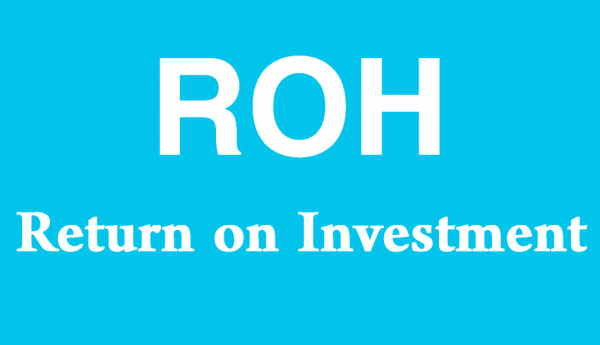 What is ROH? (Return on Investment)