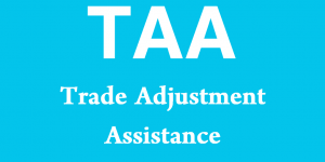 TAA - Trade Adjustment Assistance