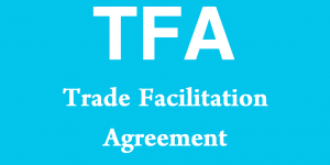 TFA - Trade Facilitation Agreement